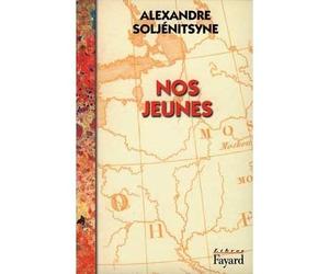 Nos jeunes - Alexandre Soljénitsyne - Fayard - broché - Roman