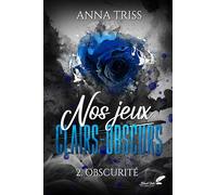 Nos jeux clairs-obscurs : 2. obscurite (nouvelle edition)