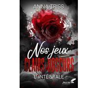 Nos jeux clairs-obscurs: L'intégrale