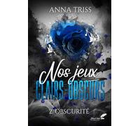 Nos jeux clairs-obscurs: Tome 2