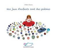 Nos jeux d'enfants sont des poèmes