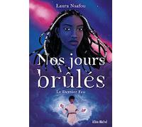 Nos jours brûlés - tome 3 - Le Dernier Feu Laura Nsafou (Auteur)