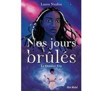 Nos jours brûlés - tome 3 - Le Dernier Feu Laura Nsafou (Auteur)