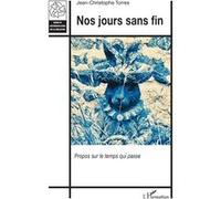 Jean-Christophe Torres – Nos jours sans fin – Propos sur le temps qui passe – Broché