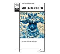 Jean-Christophe Torres – Nos jours sans fin – Propos sur le temps qui passe – Broché