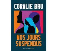 Nos jours suspendus Coralie Bru (Auteur)
