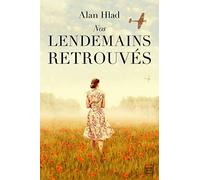 Alan Hlad – Nos lendemains retrouvés – Milady