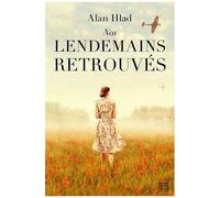 Alan Hlad – Nos lendemains retrouvés – Milady