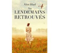 Nos lendemains retrouvés Alan Hlad (Auteur)