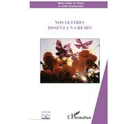 Nos lettres tissent un chemin - Joffre Dumazedier - L'harmattan - broché - Essai
