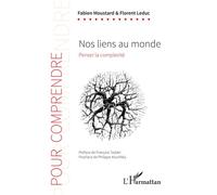 Nos liens au monde Penser la complexité - Fabien Moustard - L'harmattan - broché - Essai