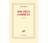 Chloé Thomas – Nos lieux communs – Roman – Broché