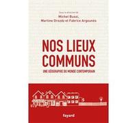 Nos lieux communs: Une géographie du monde contemporain