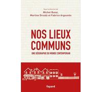 Nos lieux communs: Une géographie du monde contemporain