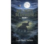 Nos Limites do Selvagem: Volume 1