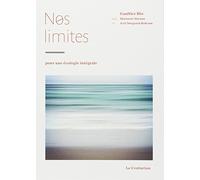 Nos limites pour une écologie intégrale