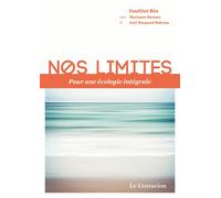 Nos limites pour une écologie intégrale - Gaultier Bes - Le Centurion - broché - Essai