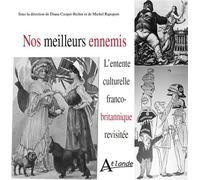 Nos meilleurs ennemis - L'entente culturelle franco-britannique revisitée - COOPER-RICHET - Atlande Eds - broché - Essai