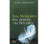 Nos mémoires : des prisons ou des ailes