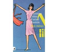 Nos mères: Huguette, Christiane et tant d'autres, une histoire de l'émancipation féminine