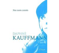 Nos Mots Croises - Daphné Kauffmann - Intervalles - broché - Roman