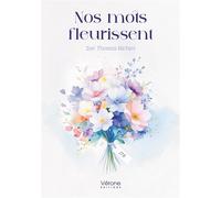 Nos mots fleurissent - Zoé Thomas Richier - Verone Eds - broché - Poésie