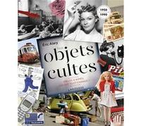 Nos objets cultes Eric Alary (Auteur)