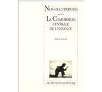 David Lescot – Nos occupations – Suivi de La Commission centrale de l'enfance – Broché