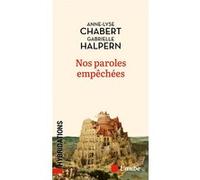 Nos paroles empêchées Gabrielle Halpern (Auteur), Anne-Lyse Chabert (Auteur)