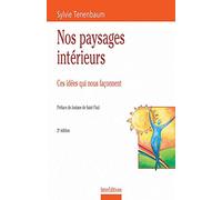 Nos paysages intérieurs : Ces idées qui nous façonnent