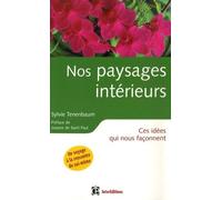 Nos paysages intérieurs: Ces idées qui nous façonnent