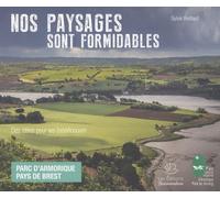 Nos Paysages Sont Formidables - Parc D'armorique, Pays De Brest : Des Idées Pour Les (Re)Découvrir