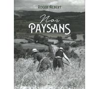 Nos Paysans - D'où Viennent-Ils ? Qui Sont-Ils ? Où Vont-Ils ?