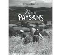 Nos paysans - Roger Albert - Metive - relié - Monographie