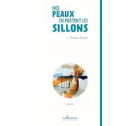 Nos peaux en portent les sillons