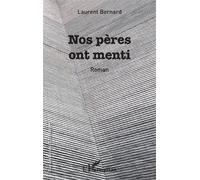 Nos pères ont menti Laurent Bernard (Auteur)