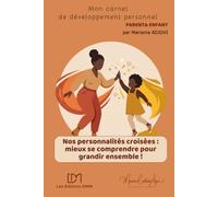 Nos personnalités croisées, mieux se comprendre pour grandir ensemble: carnet parent enfant de développement personnel