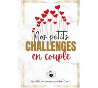 Nos petits challenges en couple: Challenge book pour couples avec photo | Idées originales de défis et activités à réaliser en amoureux | Album de souvenir de couple | Idées week-end & choses à faire