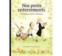 Nos petits enterrements Eva Eriksson (Illustration), Ulf Huett Nilsson (Auteur), Alain Gnaedig (Traduction)