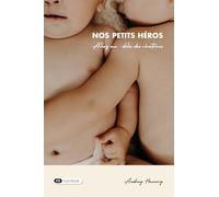 Nos petits héros: Allez au-delà des cicatrices
