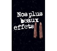 Nos plus beaux effets: Tome 2
