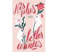Nos plus belles années - Clara Héraut - Hachette Romans - broché - Roman adolescent