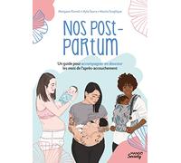 Nos post-partum : un guide pour accompagner en douceur les mois de l après-accouchement