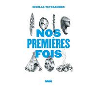 Nos premières fois - Nicolas Teyssandier - Ville Brule Eds La - broché - Essai