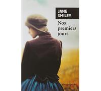 Nos premiers jours Jane Smiley (Auteur), Carine Chichereau (Traduction)