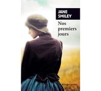Nos premiers jours Jane Smiley (Auteur), Carine Chichereau (Traduction)
