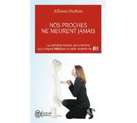 Nos proches ne meurent jamais - Allison DuBois - J'ai Lu - Poche - Essai