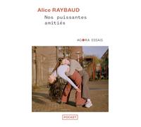 Nos puissantes amitiés - Des liens politiques, des lieux de résistance