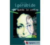 Nos Queda La Ceniza - Igerabide, Juan Kruz Igerabide, Juan Kruz (Auteur)