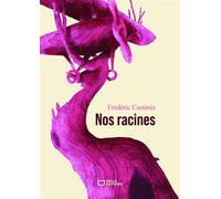 Nos racines - Frédéric Castérès - Hello - broché - Poésie